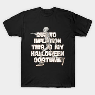 Due To Inflation This is My Halloween Costume T-Shirt